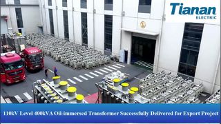 การส่งมอบ Tianan： การจัดส่งหม้อแปลง 110kV เพื่อการส่งออก